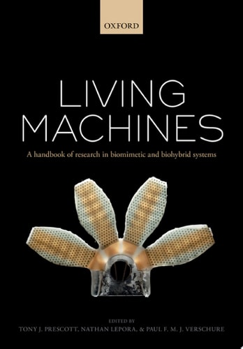 Living Machines: A Handbook of Research in Biomimetic and Biohybrid Systems
