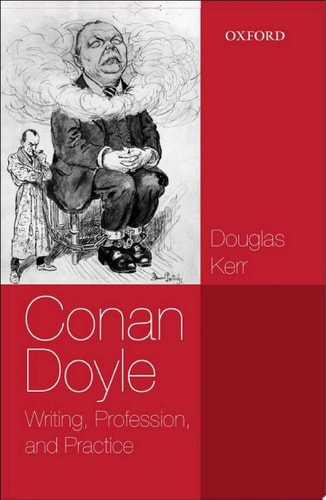 Conan Doyle: Writing, Profession, and Practice