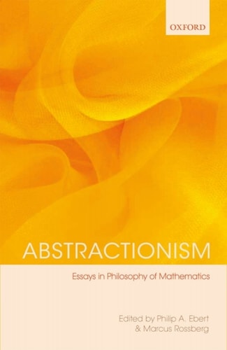 Abstractionism: Essays in Philosophy of Mathematics