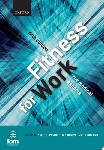 Fitness for Work: The Medical Aspects