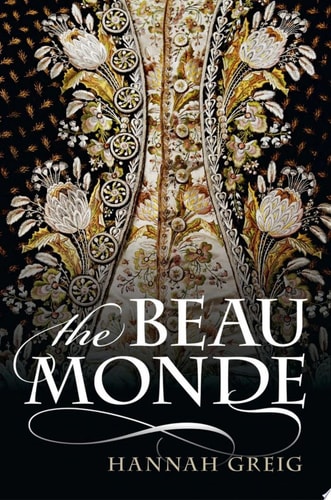 Beau Monde: Fashionable Society in Georgian London
