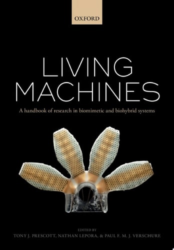 Living Machines: A Handbook of Research in Biomimetics and Biohybrid Systems