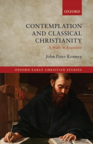 Contemplation and Classical Christianity: A Study in Augustine