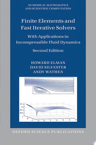 Finite Elements and Fast Iterative Solvers with Applications in Incompressible Fluid Dynamics