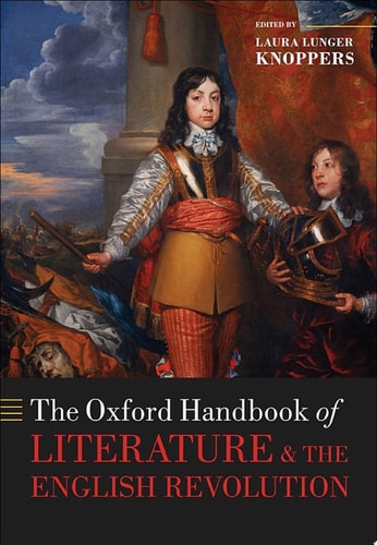 The Oxford Handbook of Literature and the English Revolution