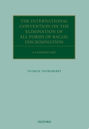 The International Convention on the Elimination of All Forms of Racial Discrimination: A Commentary