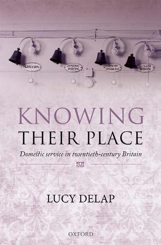 Knowing Their Place: Domestic Service in Twentieth-Century Britain