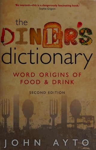 The Diner's Dictionary: Word Origins of Food & Drink