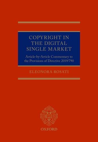 Copyright in the Digital Single Market: Article-by-Article Commentary to the Provisions of Directive 2019/790