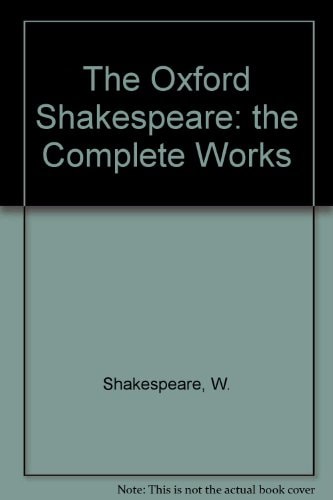 The Oxford Shakespeare: The Complete Works