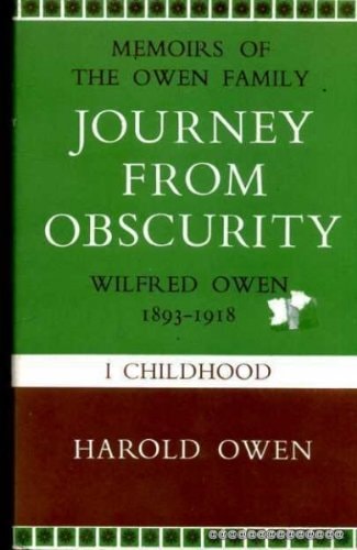 Journey from Obscurity: Wilfred Owen, 1893-1918