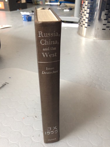 Russia, China, and the West: A Contemporary Chronicle, 1953-1966