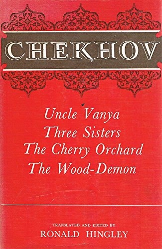 The Oxford Chekhov: Volume 3: Uncle Vanya; Three Sisters; The Cherry Orchard; The Wood Demon