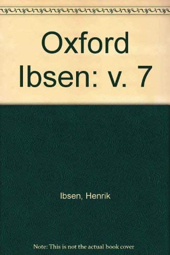 Oxford Ibsen, Vol 7: The Lady from the Sea, Hedda Gabler, The Master Builder