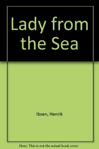 The Lady from the Sea: A Play in Five Acts