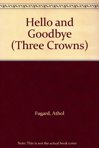 Hello and Goodbye: A Play in Two Acts