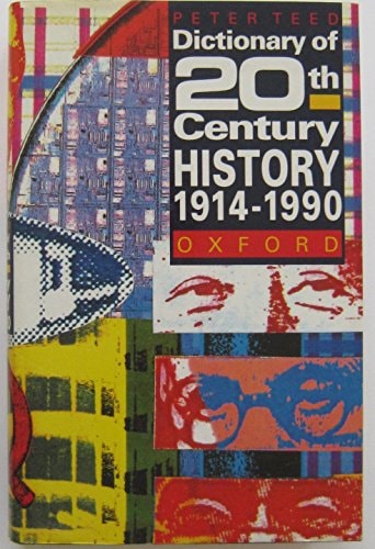 A Dictionary of Twentieth Century History: 1914-1990
