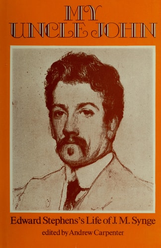 My Uncle John: Edward Stephens's Life of J. M. Synge