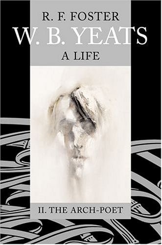 W.B. Yeats: A Life I: The Apprentice Mage, 1865-1914