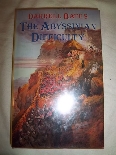 The Abyssinian Difficulty: The Emperor Theodorus and the Magdala Campaign, 1867-68
