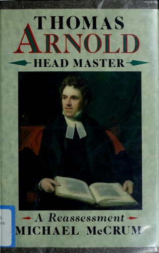 Thomas Arnold, Head Master: A Reassessment