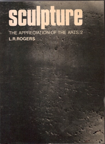 Sculpture: The Appreciation of the Arts