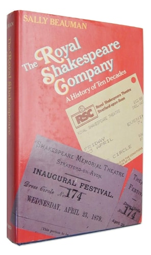 The Royal Shakespeare Company: A History of Ten Decades