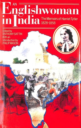 An Englishwoman in India: The Memoirs of Harriet Tytler 1828-1858