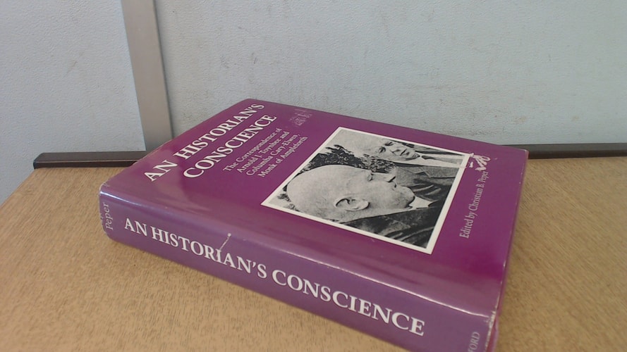 An Historian's Conscience: The Correspondence of Arnold J. Toynbee and Columba Cary-Elwes, Monk of Ampleforth