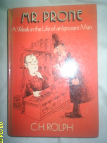 Mr. Prone: A Week in the Life of an Ignorant Man