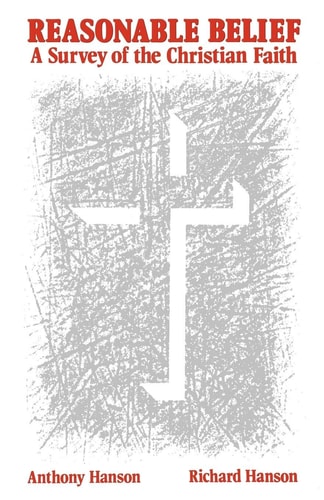 Reasonable Belief: A Survey of the Christian Faith