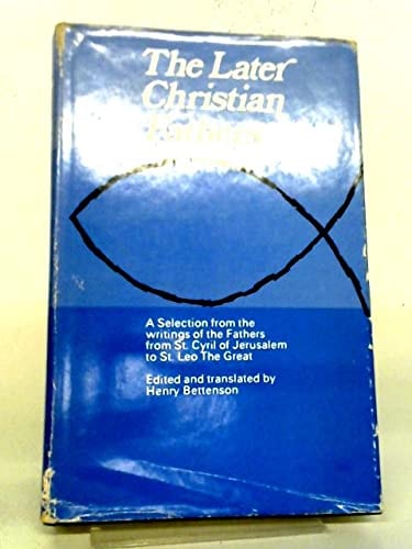 The Later Christian Fathers: A Selection from the Writings of the Fathers from St. Cyril of Jerusalem to St. Leo the Great