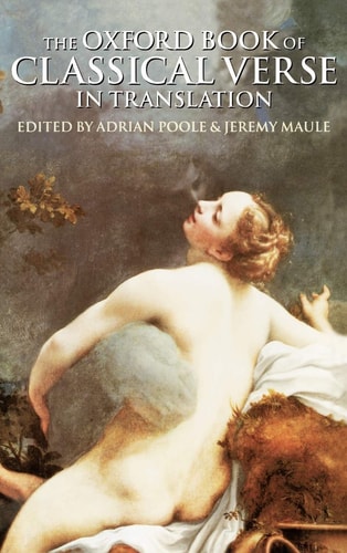 The Oxford Book of Classical Verse in Translation