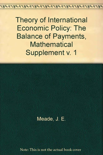 Theory of International Economic Policy: Volume One: The Balance of Payments