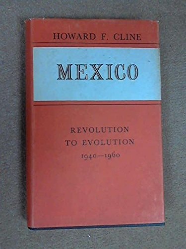 Mexico: Revolution to Evolution, 1940-1960