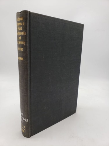 Industrial Progress in Poland, Czechoslovakia, and East Germany: 1937-1962