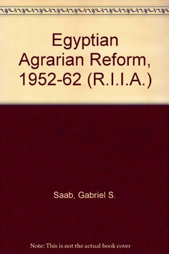 The Egyptian Agrarian Reform: 1952-1962