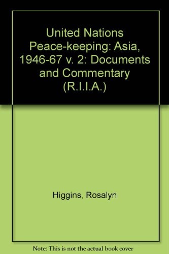 United Nations Peacekeeping, 1946-1967: Documents and Commentary