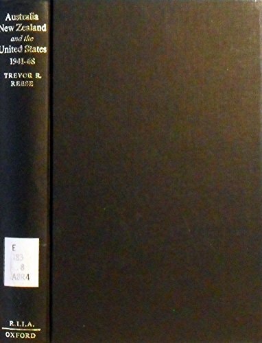 Australia, New Zealand and the United States: A Survey of International Relations, 1941-1968