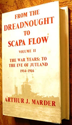 The War Years: To the Eve of Jutland 1914-1916