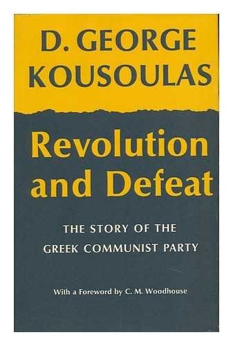 Revolution and Defeat: The Story of the Greek Communist Party