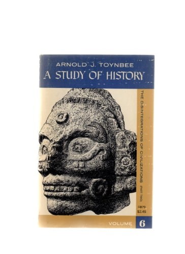 A Study of History: Volume 6