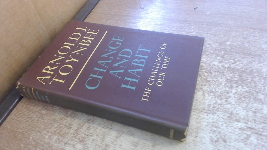 Change and Habit: The Challenge of Our Time