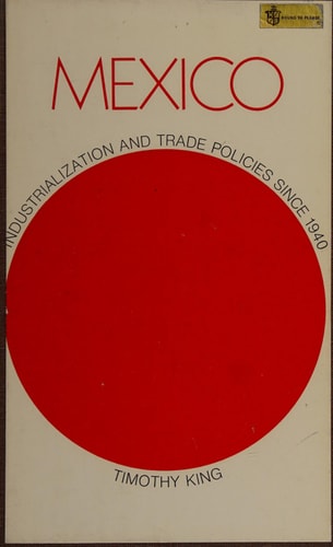 Mexico: Industrialization and Trade Policies Since 1940