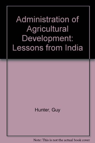 Administration of Agricultural Development: Lessons From India