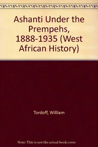 Ashanti Under the Prempehs: 1888-1935