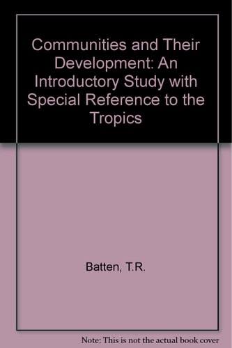 Communities and Their Development: An Introductory Study with Special Reference to the Tropics