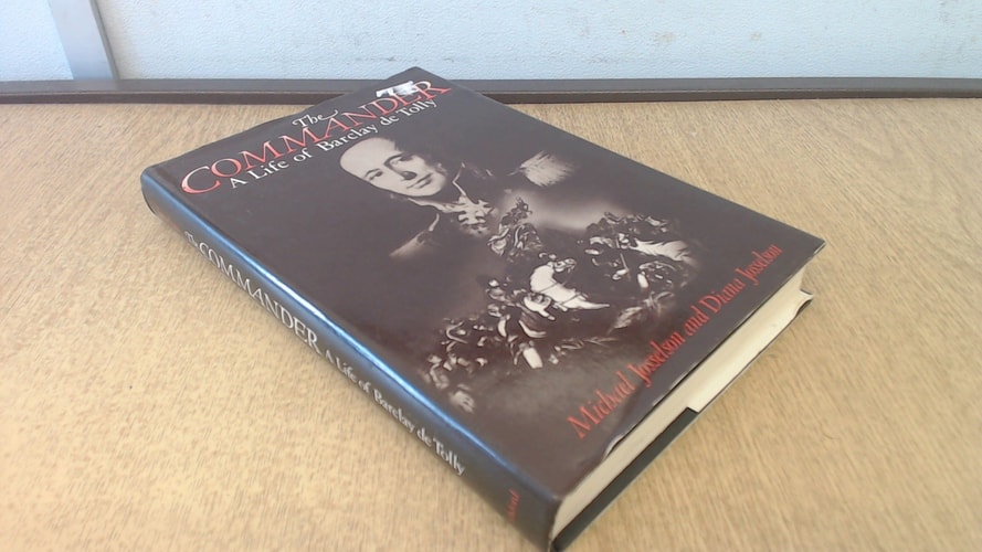 The Commander: A Life of Barclay de Tolly