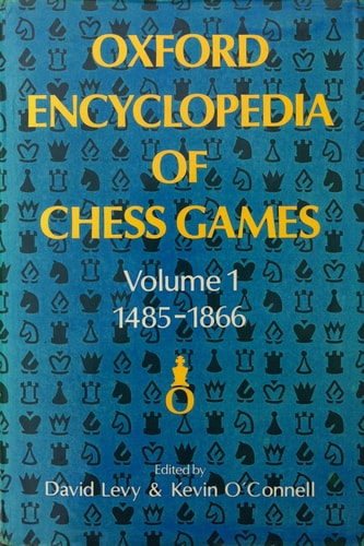 Oxford Encyclopedia of Chess Games, Vol. 1: 1485-1866