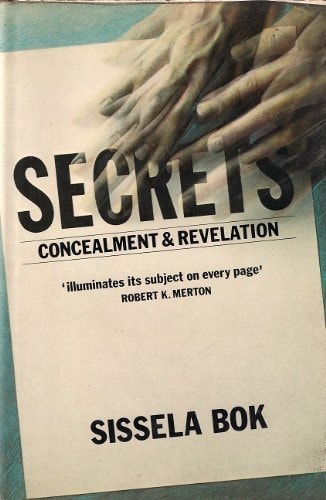 Secrets: On the Ethics of Concealment and Revelation